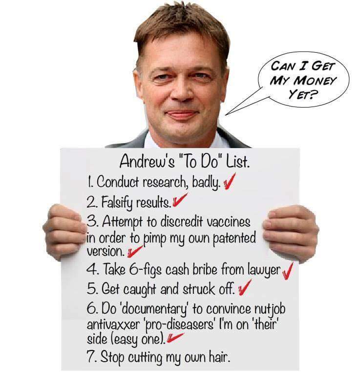 Andrew Wakefield, disgraced researcher, failed doctor, scam artist.
